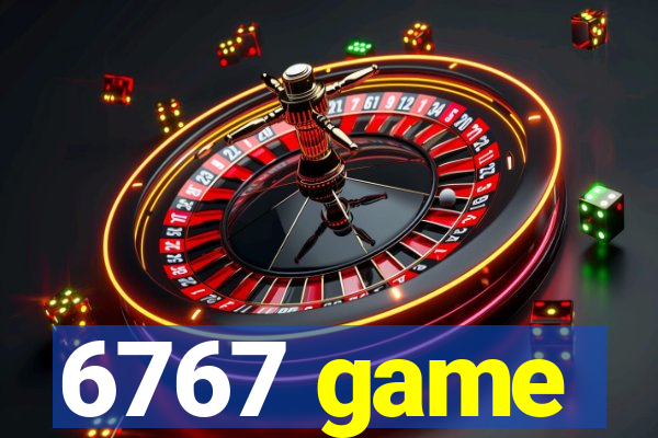 6767 game